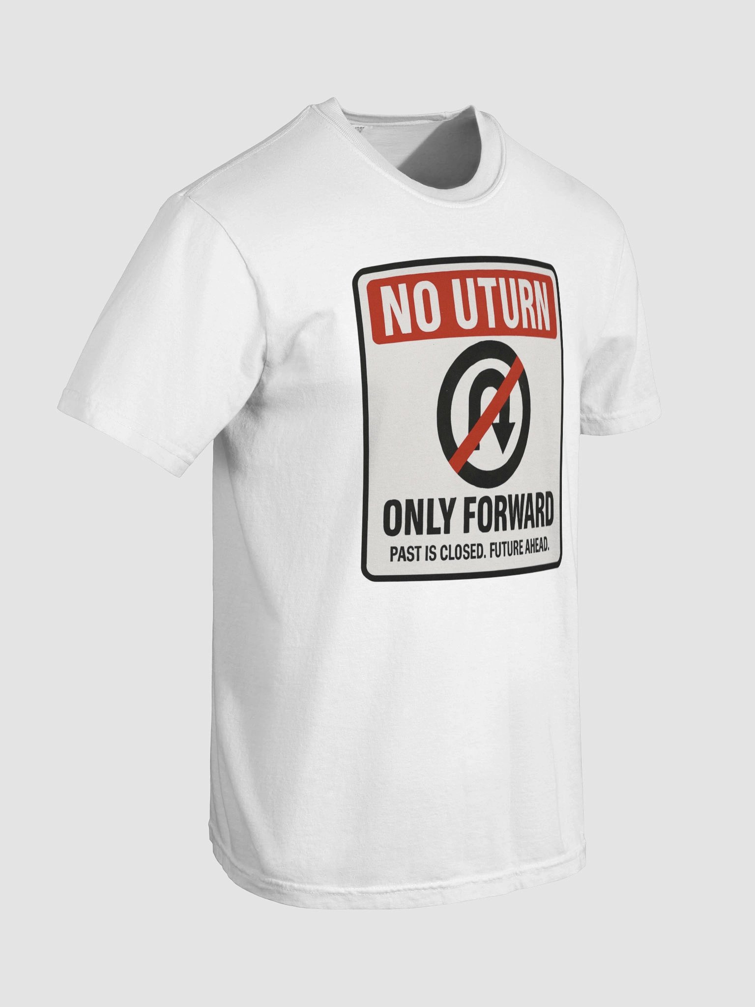 No U-Turn, Forward Only Graphic T-Shirt product image (8)