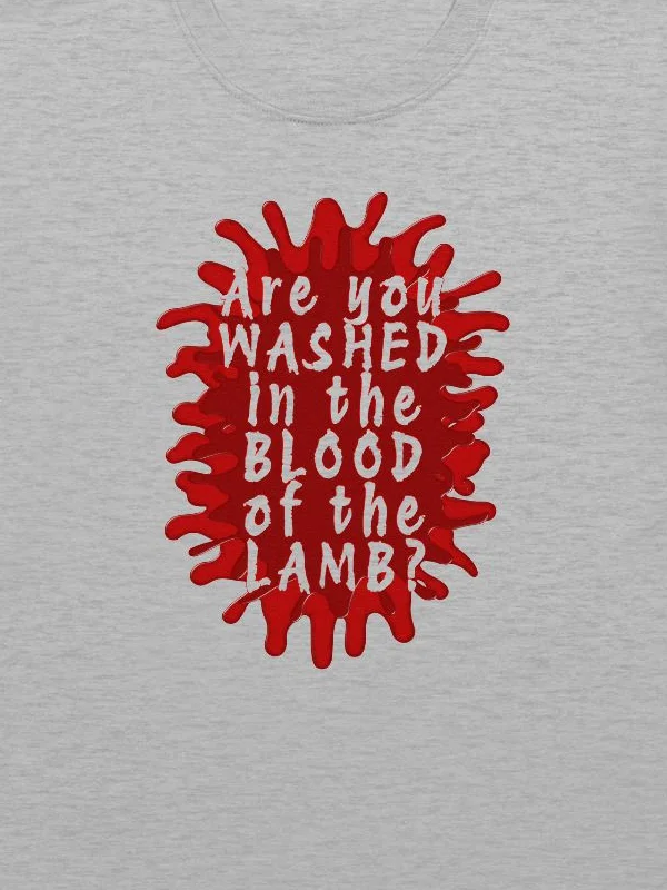 Are You Washed In The Blood of The Lamb? T-Shirt product image (11)