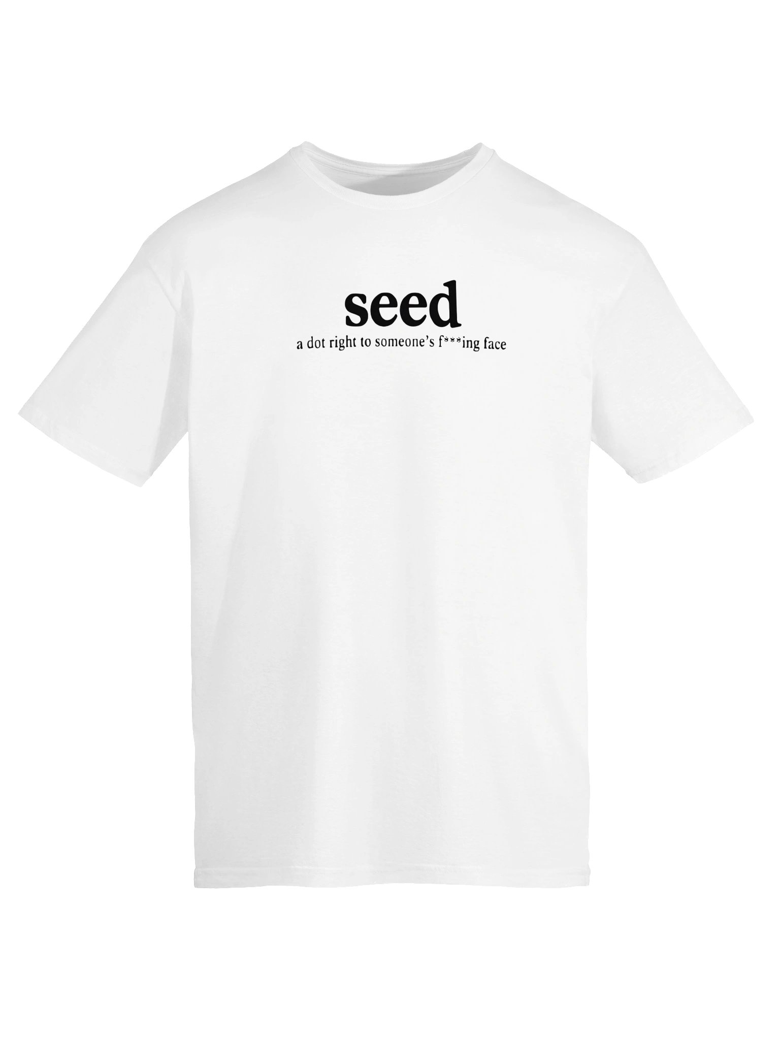 Seed A Dot Right To Someone’s Fucking Face Shirt product image (2)