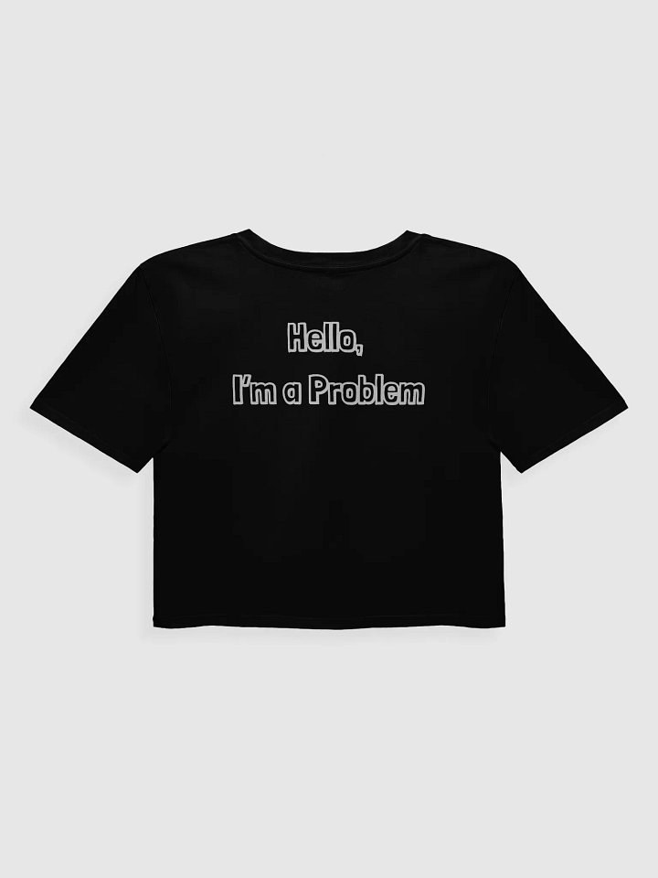 ChellyStudios "I'm a Problem" Crop Tee product image (2)