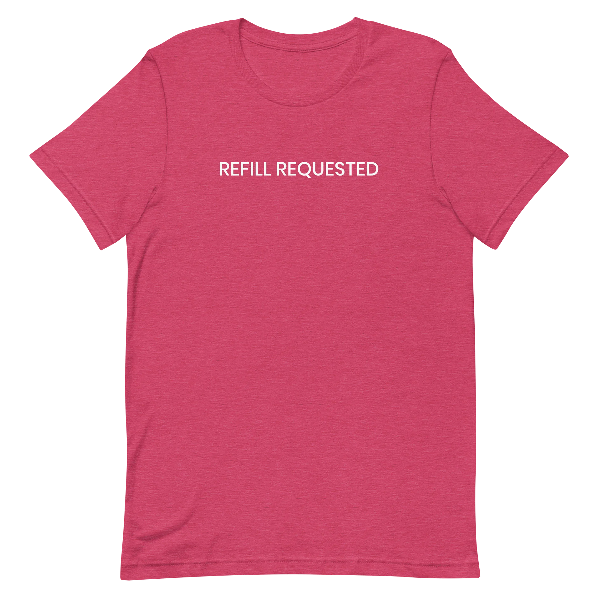 Refill Requested T-Shirt product image (38)