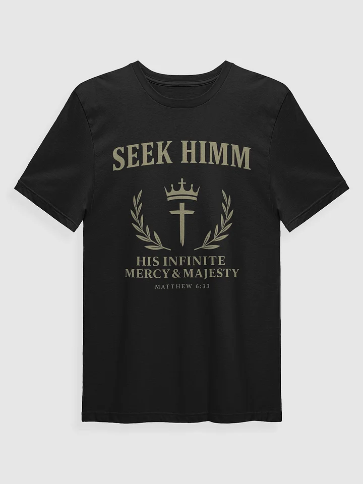 Seek Himm™ [Black] Light Tee — His Infinite Mercy & Majesty product image (1)