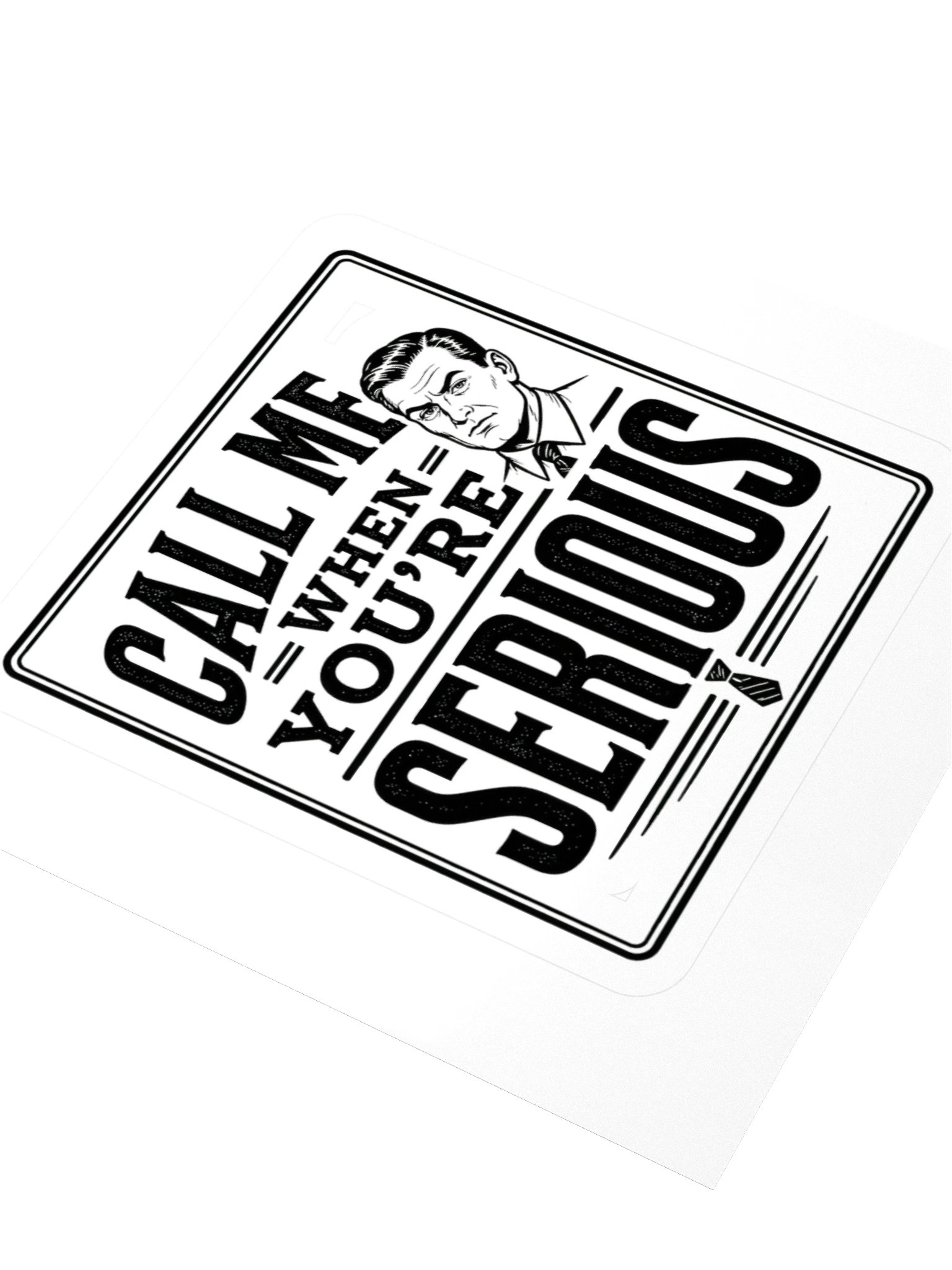 Call Me When You're Serious Sticker product image (3)