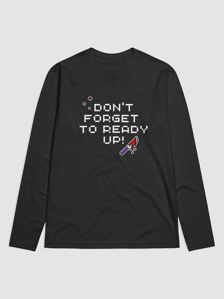 Dont Forget To Ready Up! Premium Fitted Printed Long Sleeve product image (1)