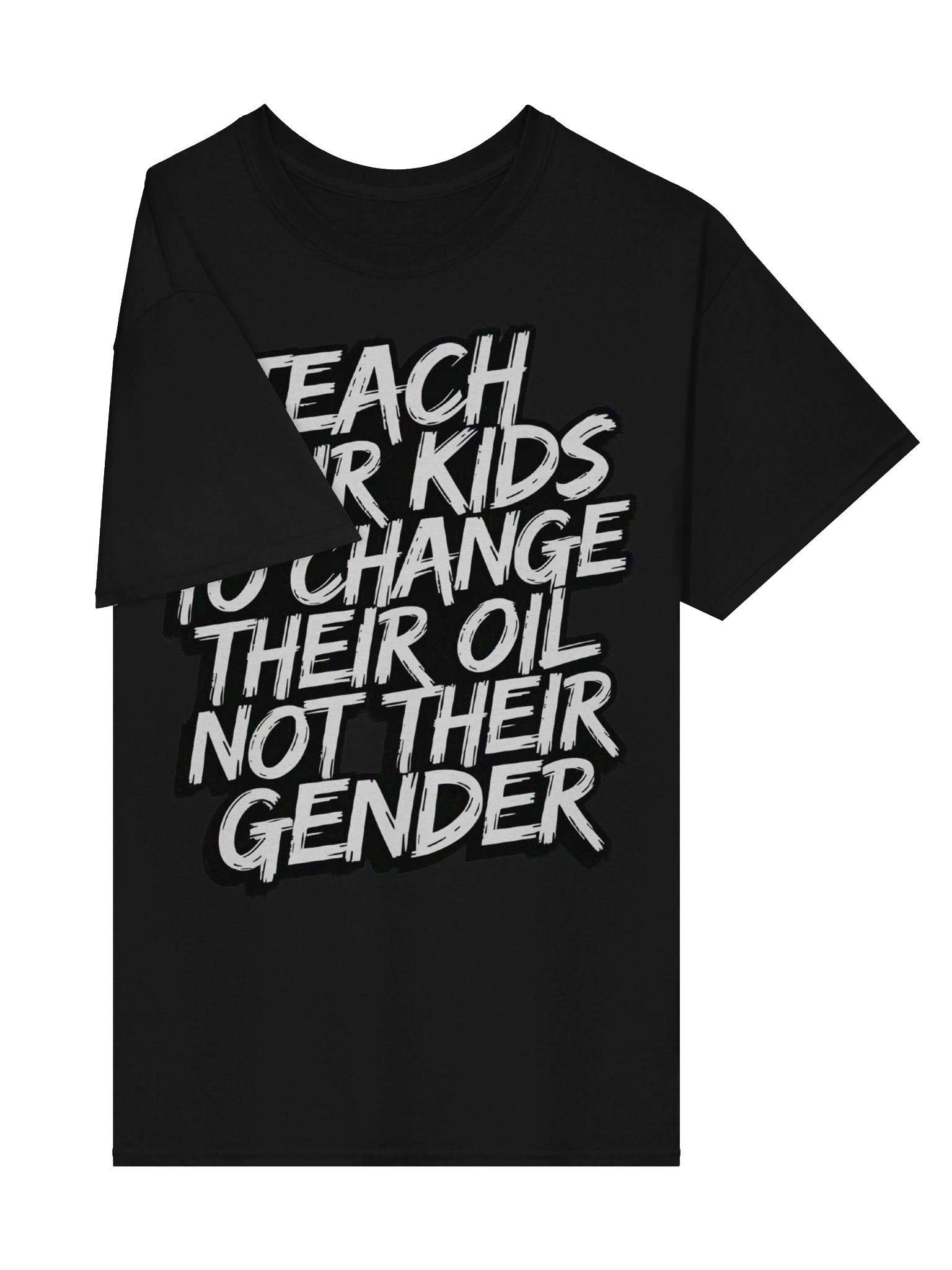 Teach Your Kids To Change Their Oil Not Their Gender Shirt product image (6)
