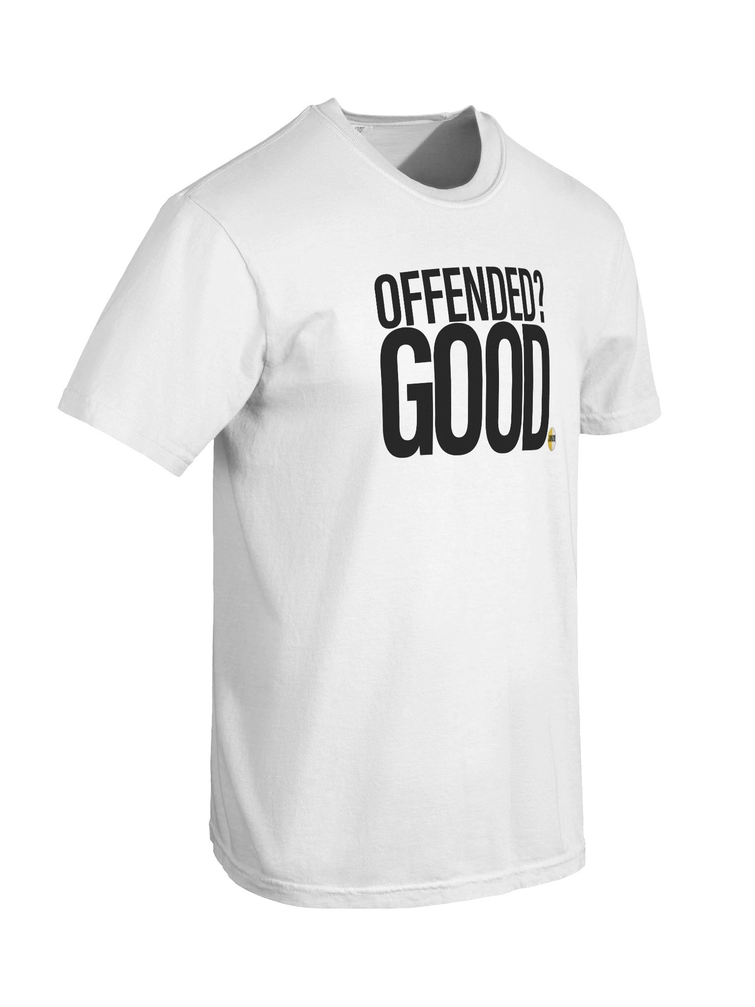 OFFENDED? GOOD. T-Shirt White product image (5)