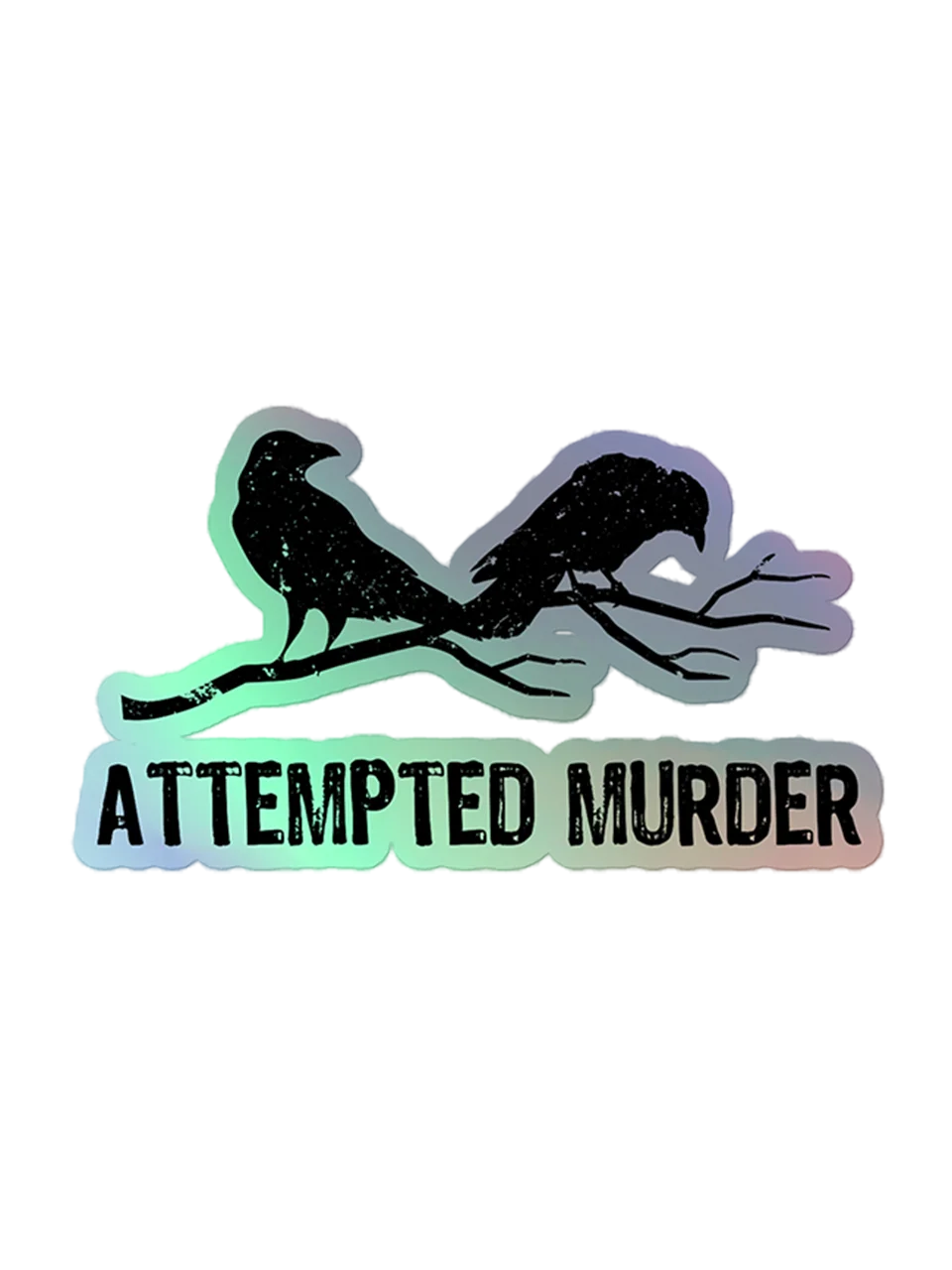 Attempted Murder Crow Holographic Sticker 1W1 product image (1)