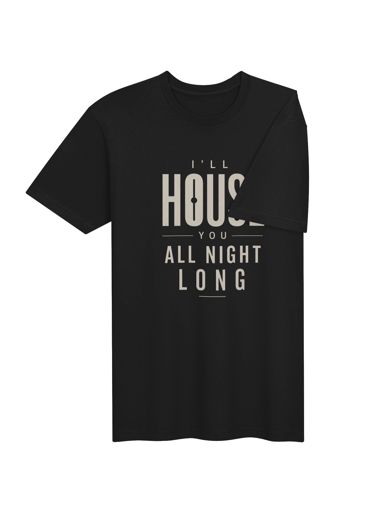 I'LL HOUSE YOU ALL NIGHT LONG TEE product image (4)