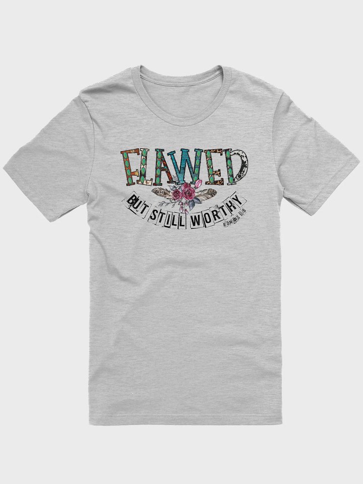 Flawed But Still Worthy - Adult T-Shirt product image (2)