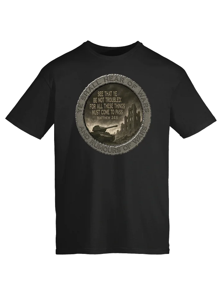 Matthew 24:6 T-Shirt product image (5)