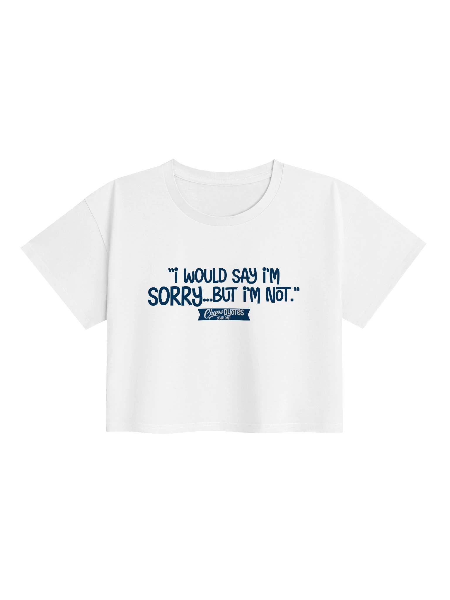 Chaos Quotes Cropped T-shirt (Sorry) product image (1)