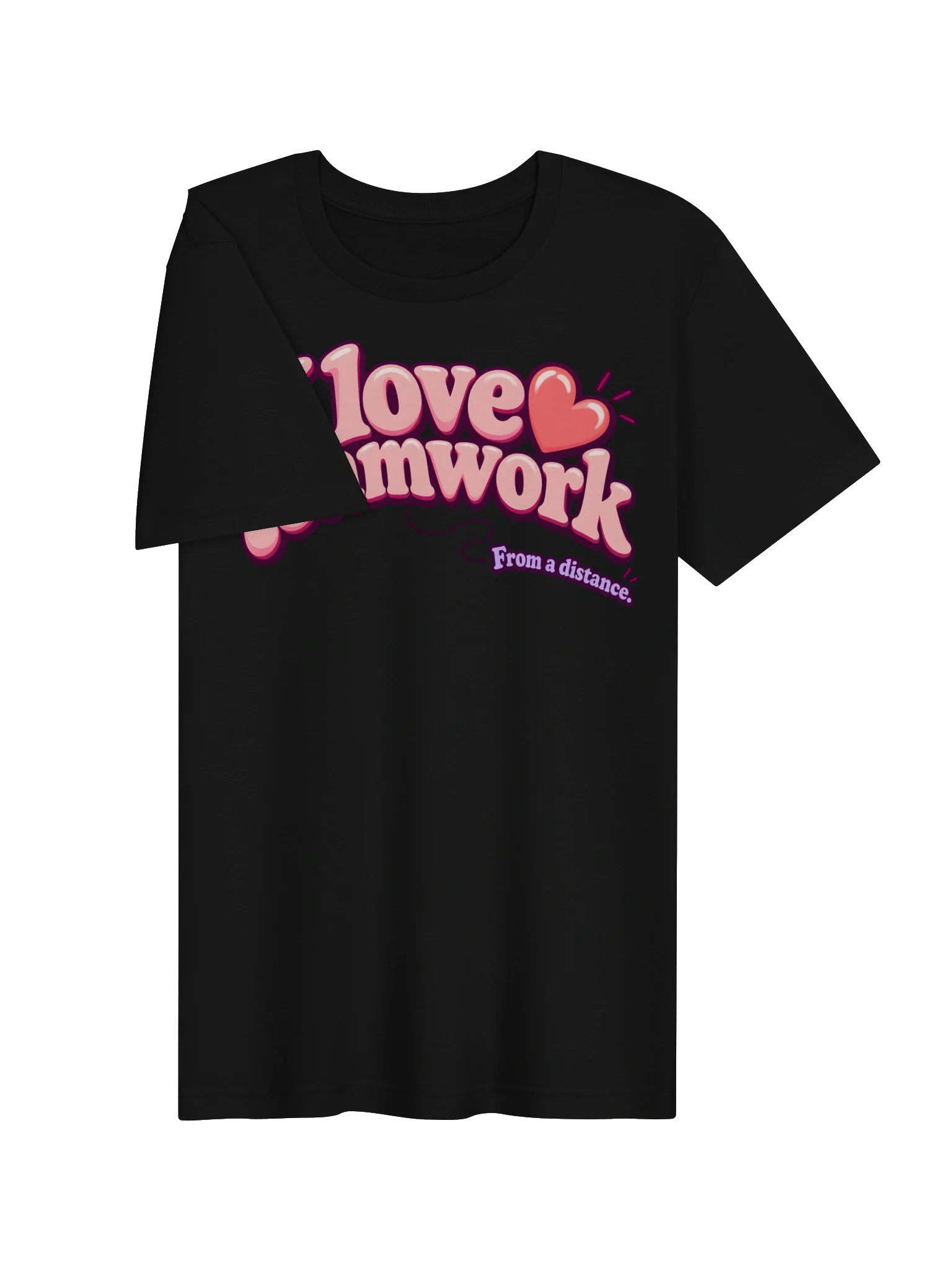 I Love Teamwork. From a Distance. Tee, Black, view 3