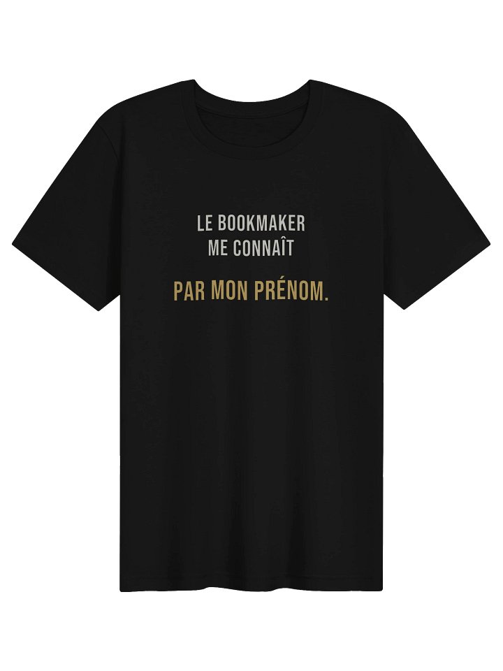 Le Tee du Prénom — « Le bookmaker me connaît par mon prénom » product image (1)