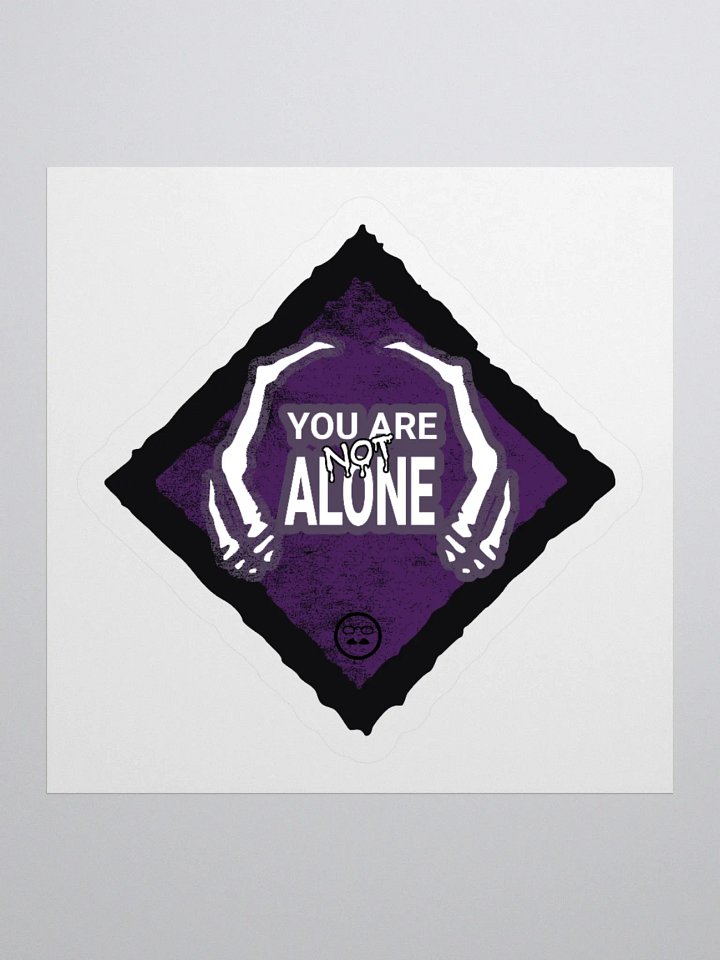 You Are Not Alone Sticker product image (2)