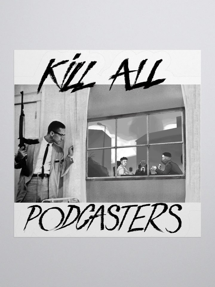 Kill All Podcasters - Sticker product image (2)