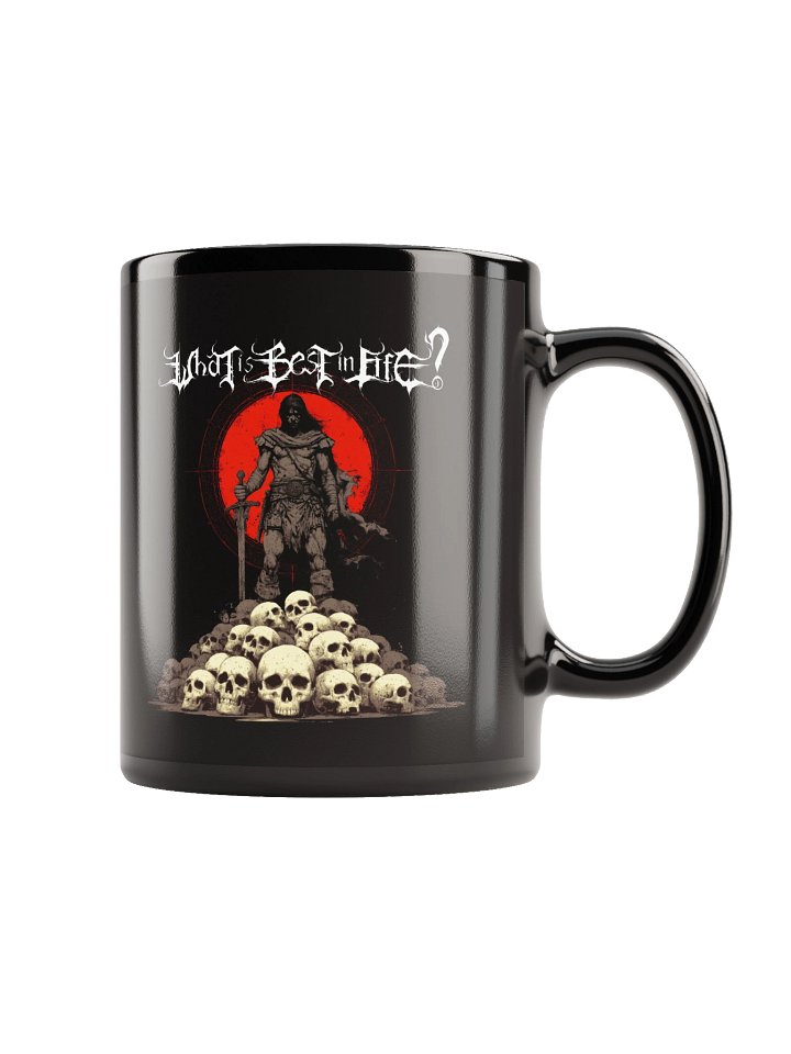 What Is Best In Life? Conan Barbarian Quote, dark fantasy, Robert E. Howard coffee mug product image (1)