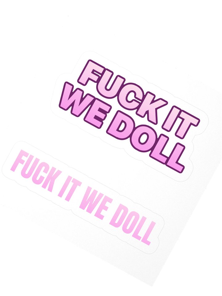 F*CK IT WE DOLL Stickers product image (6)