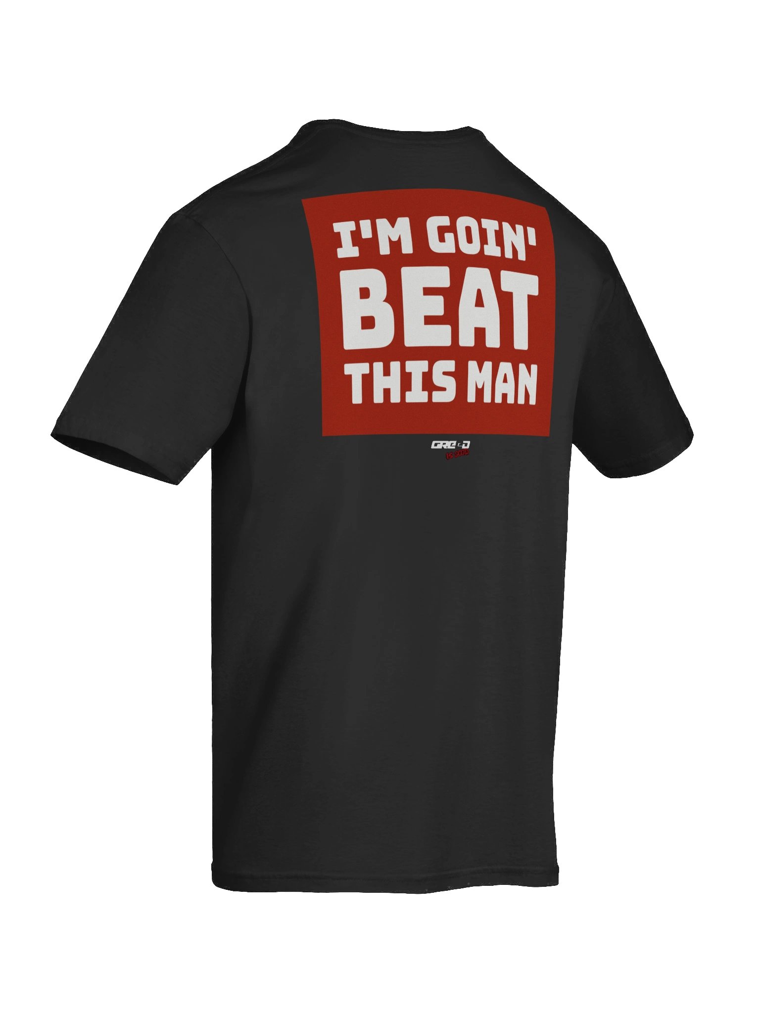I'M GOIN BEAT THIS MAN Tee product image (92)