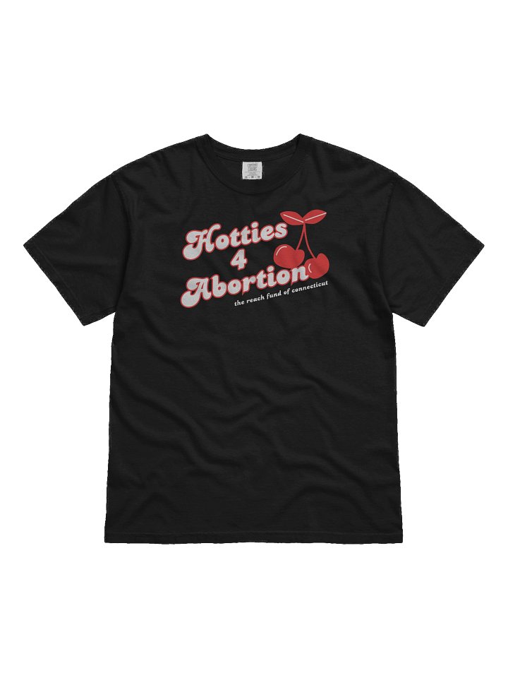 Hotties 4 Abortion (100% Cotton) product image (1)