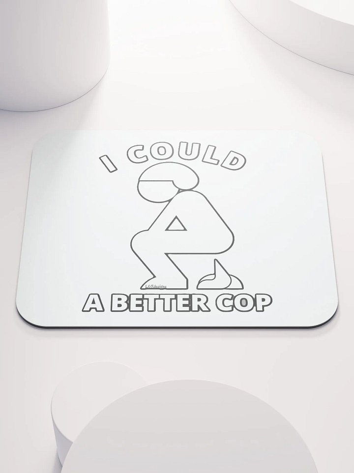 I COULD POOP A BETTER COP product image (1)