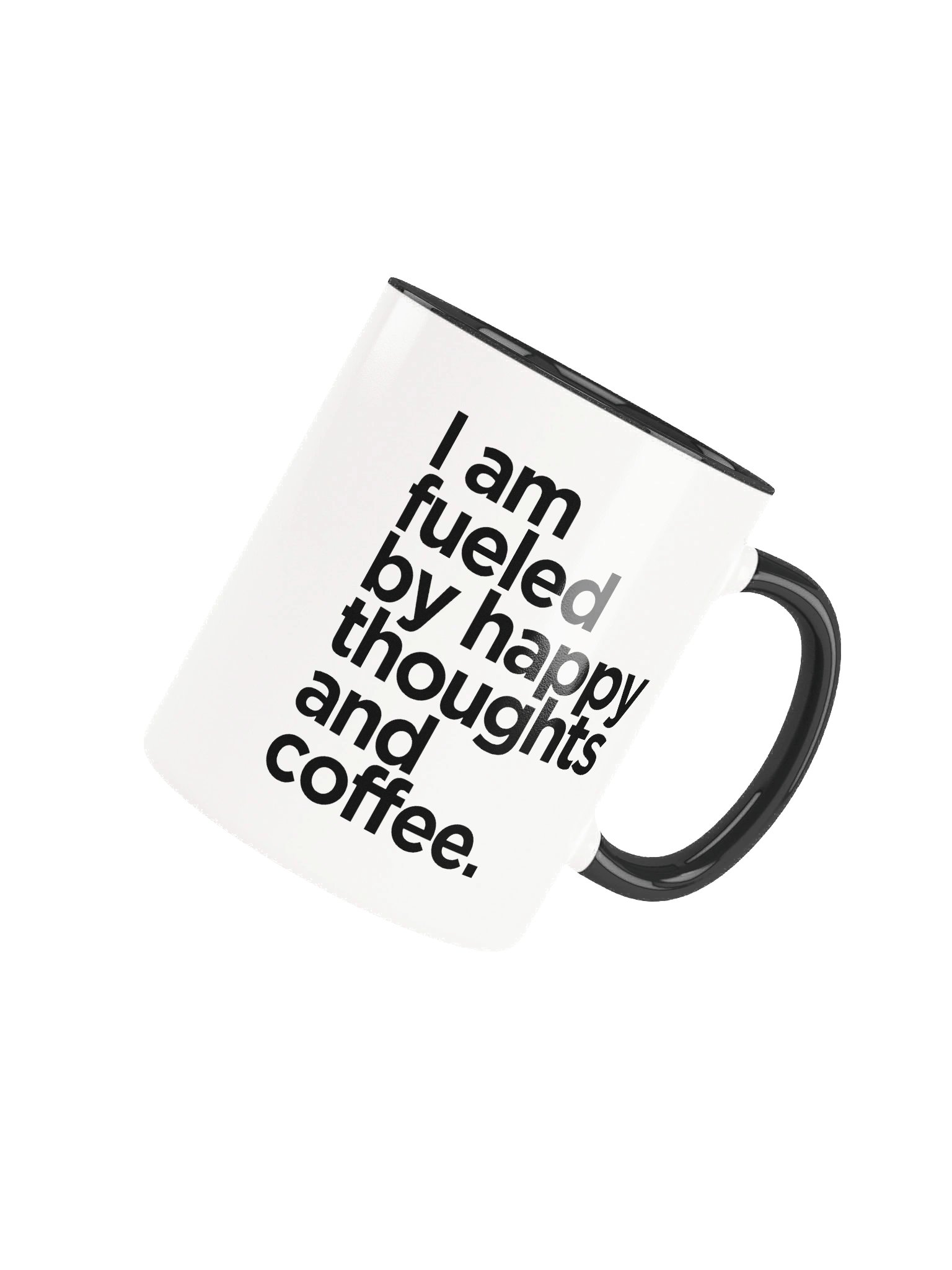 I Am Fueled by Happy Thoughts and Coffee Ceramic Mug product image (5)