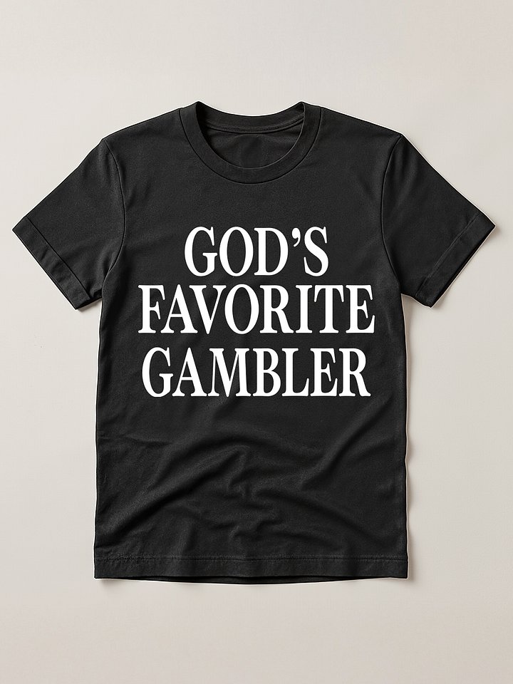 GOD'S FAVORITE GAMBLER T-SHIRT product image (1)