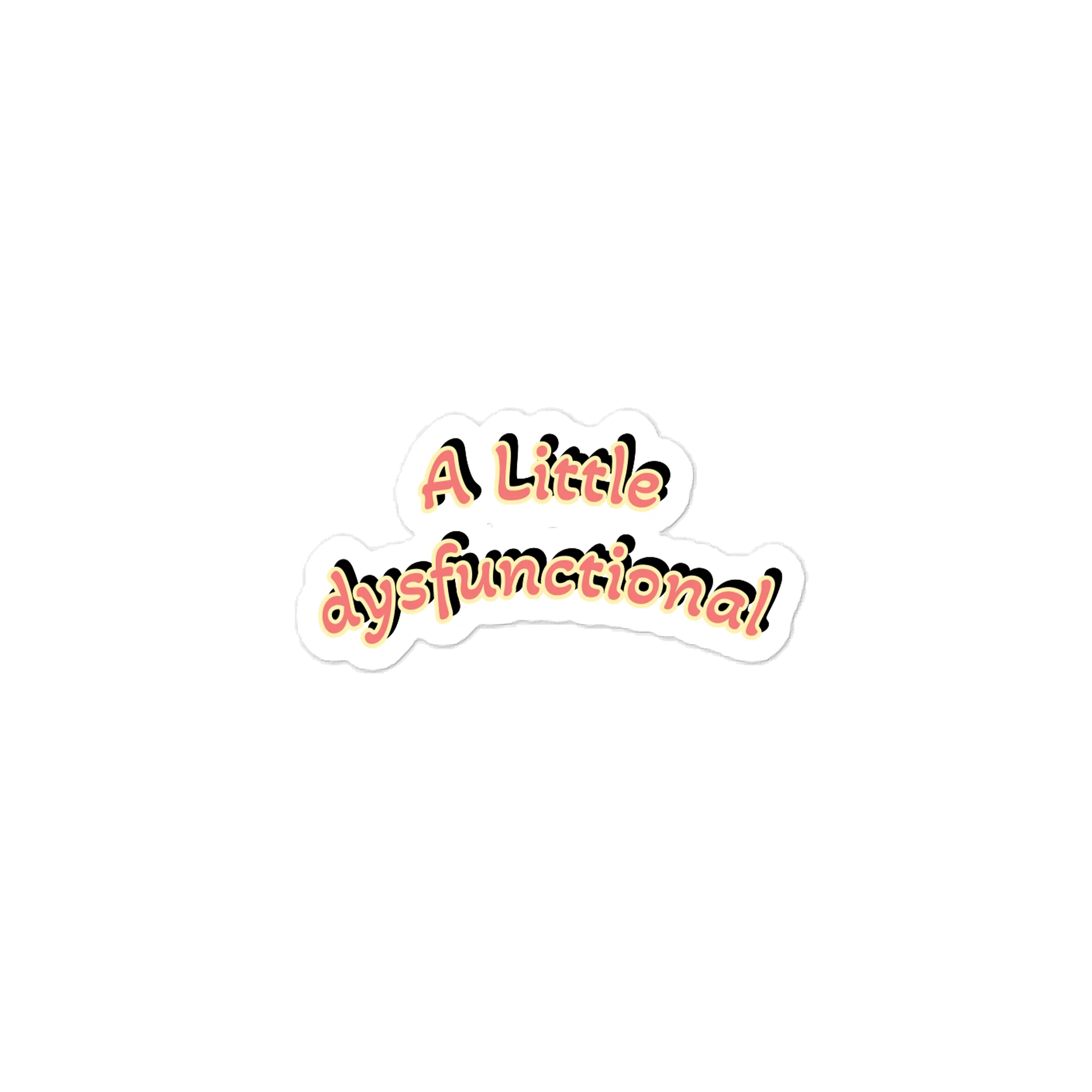 A Little dysfunctional Sticker Sticker product image (1)