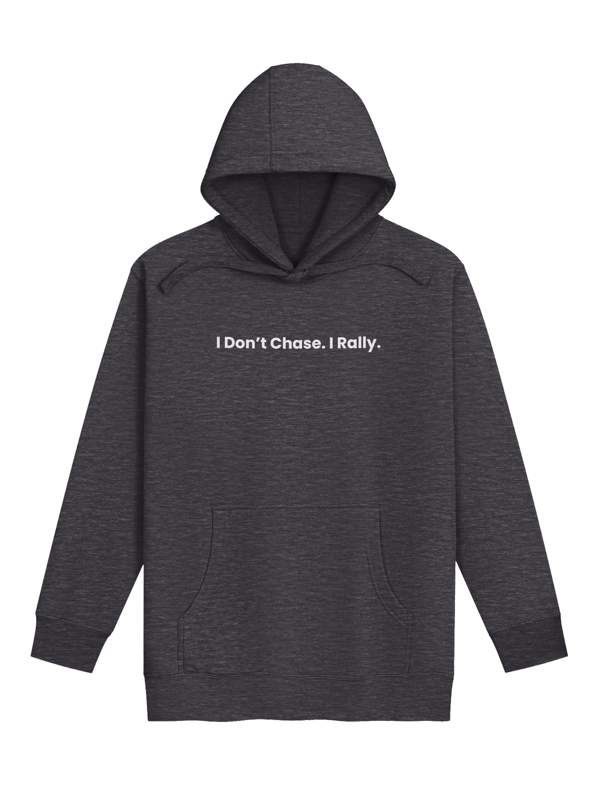 Baddy Hoodie: I Don't Chase. I Rally