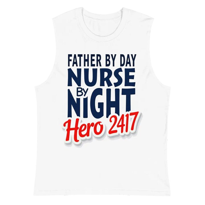 father by day, nurse by night, Hero 24/7 , Muscle Tank product image (2)