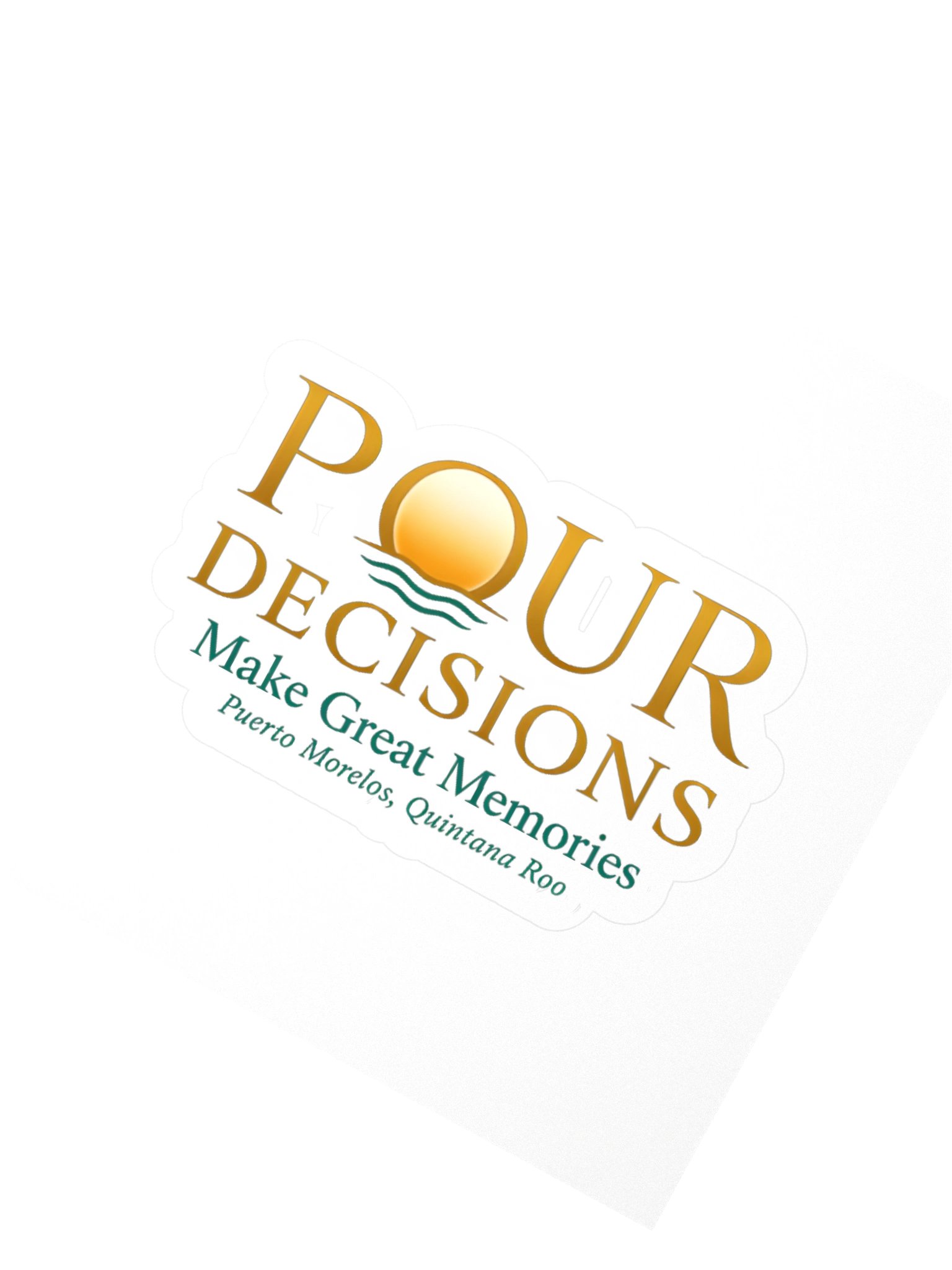 Pour Decisions Make Great Memories Sticker product image (2)