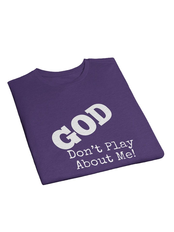 GOD Don't Play Supersoft T-Shirt product image (2)