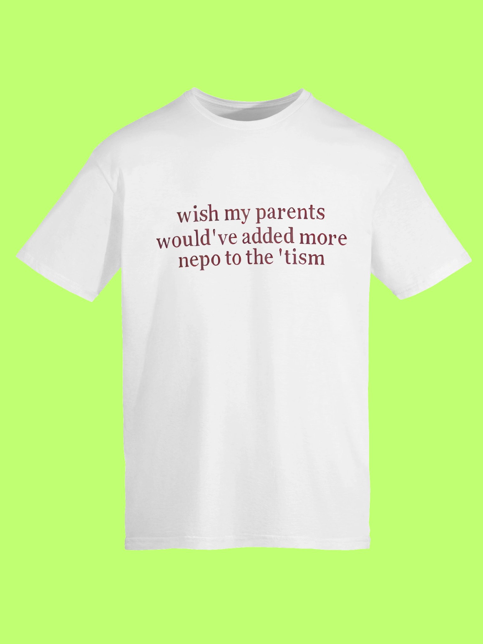 Wish My Parents Would’ve Added More Nepo to the ’tism Shirt product image (70)