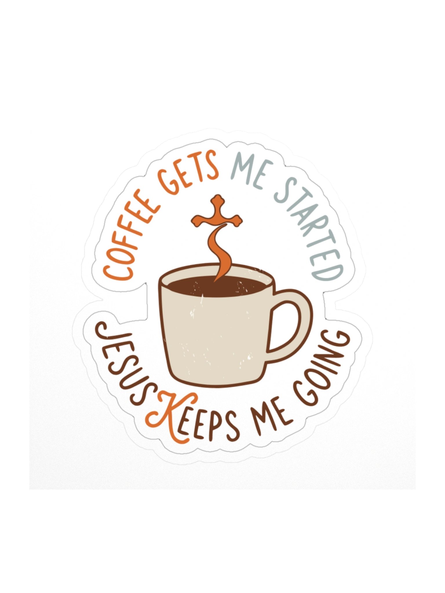 Coffee Gets Me Started, Jesus Keeps Me Going product image (3)