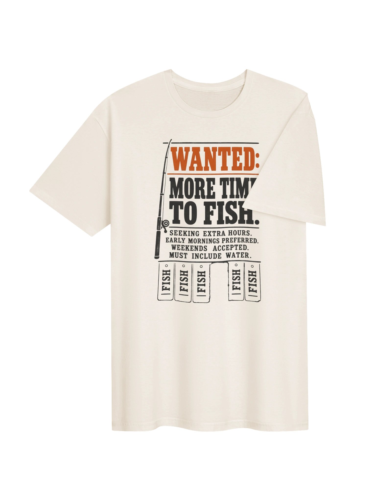 Wanted: More Time to Fish T-Shirt product image (4)