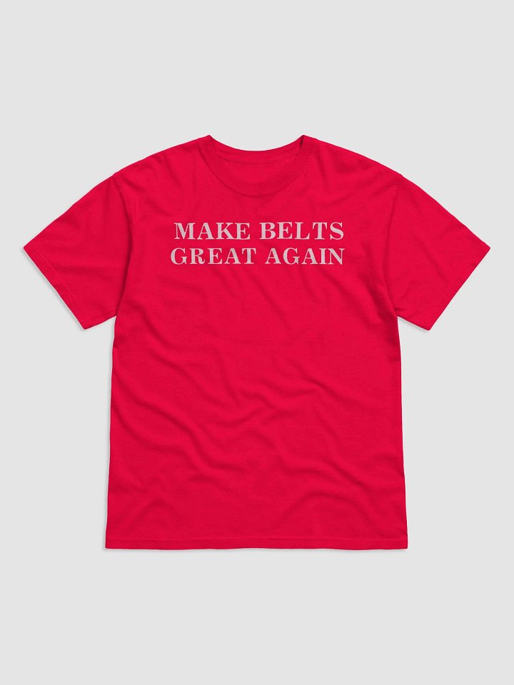 Make Belts Great Again Shirt product image (2)