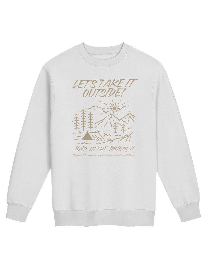Let's Take It Outside - SOJO Sweatshirt product image (1)