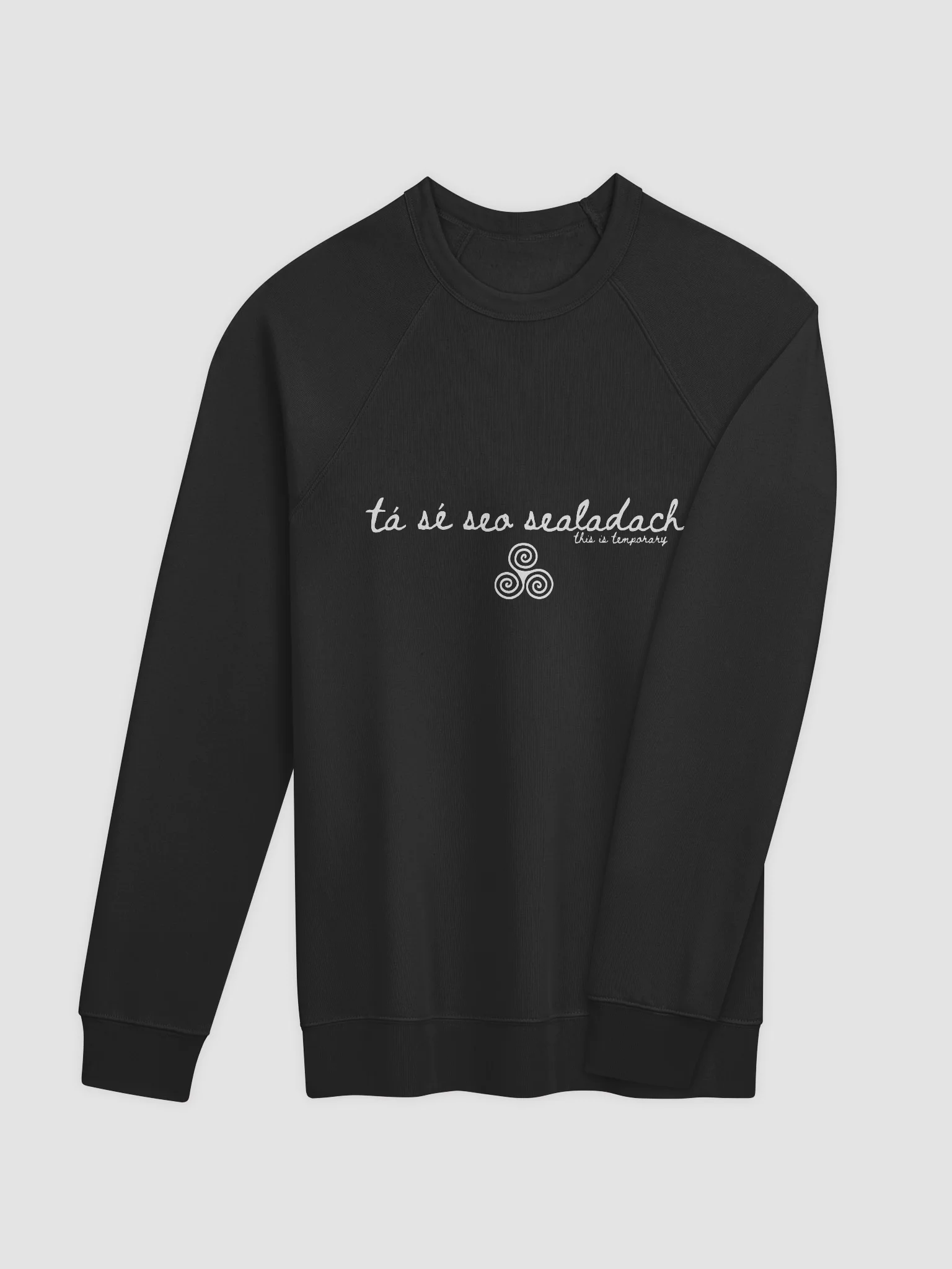 Tá Sé Seo Sealadach Unisex Raglan Sweatshirt product image (11)