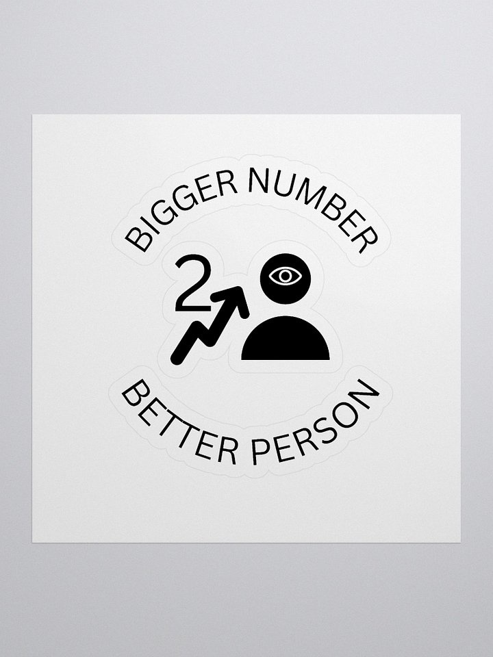 Bigger Number Better Person Sticker product image (1)