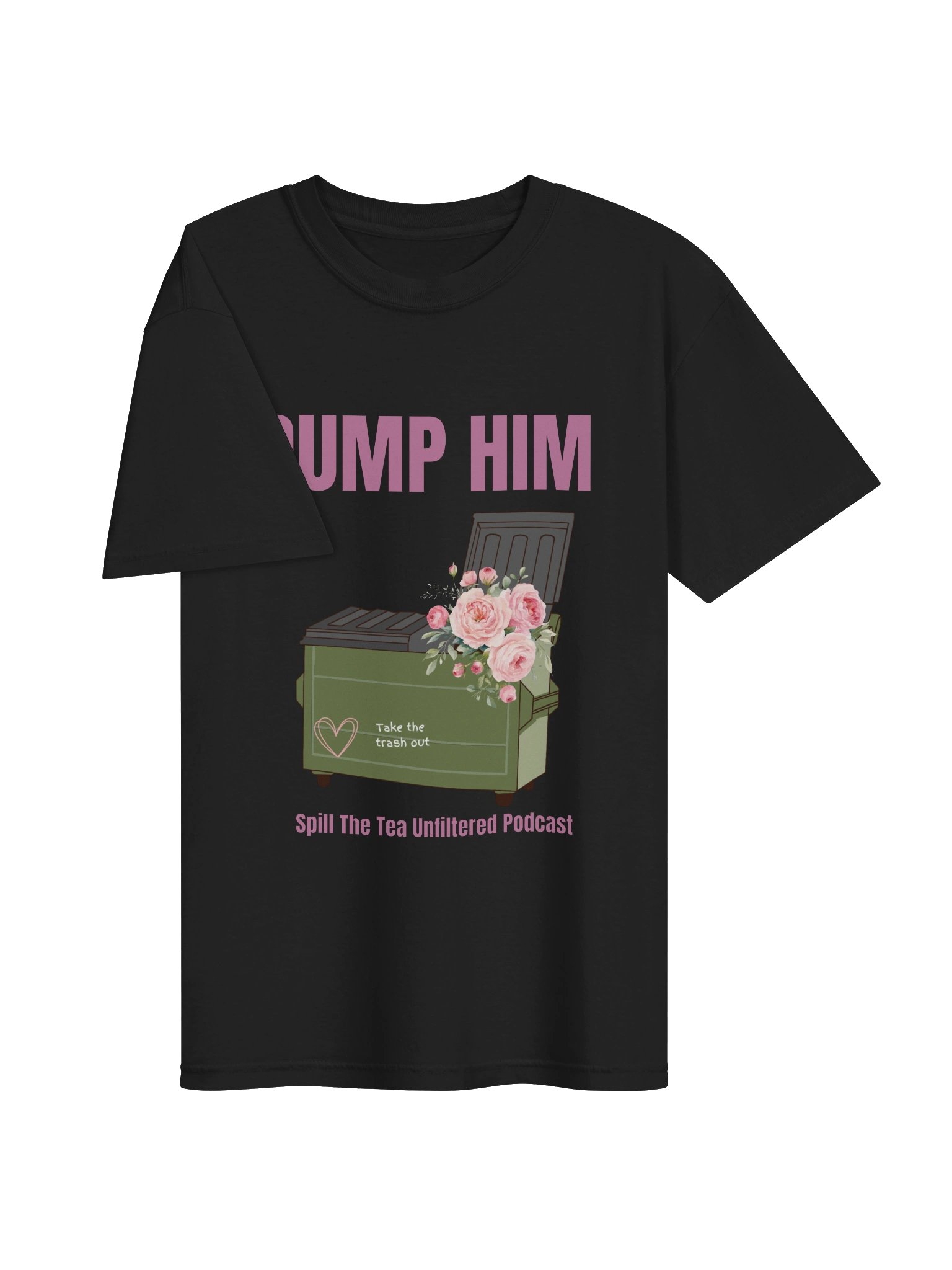 DUMP HIM Tee — Spill The Tea Unfiltered product image (3)