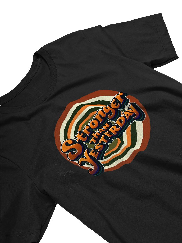 Stronger Than Yesterday - Iconic Comfort Unisex T-Shirt product image (1)