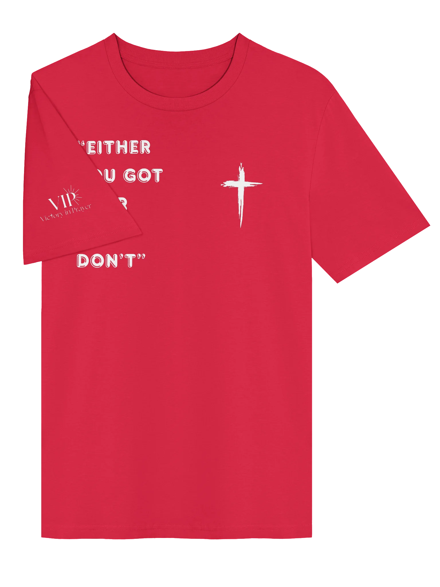 VIP Either You Got It or You Don't Unisex T-Shirt product image (59)