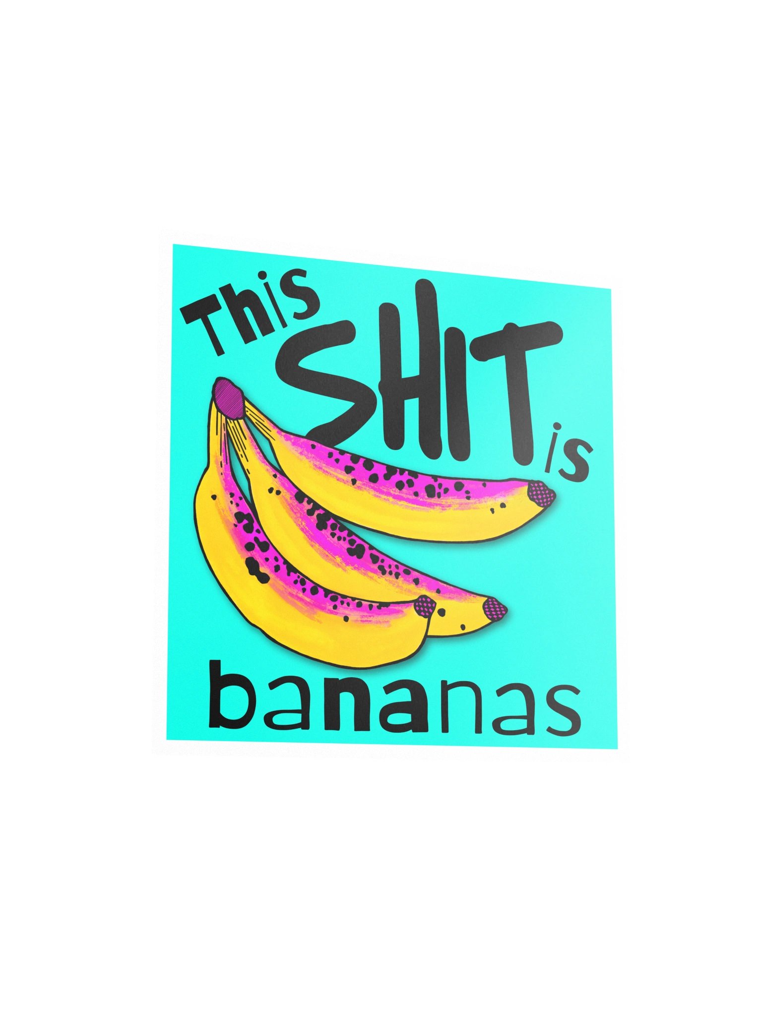 This Sh*t is Bananas Print product image (3)