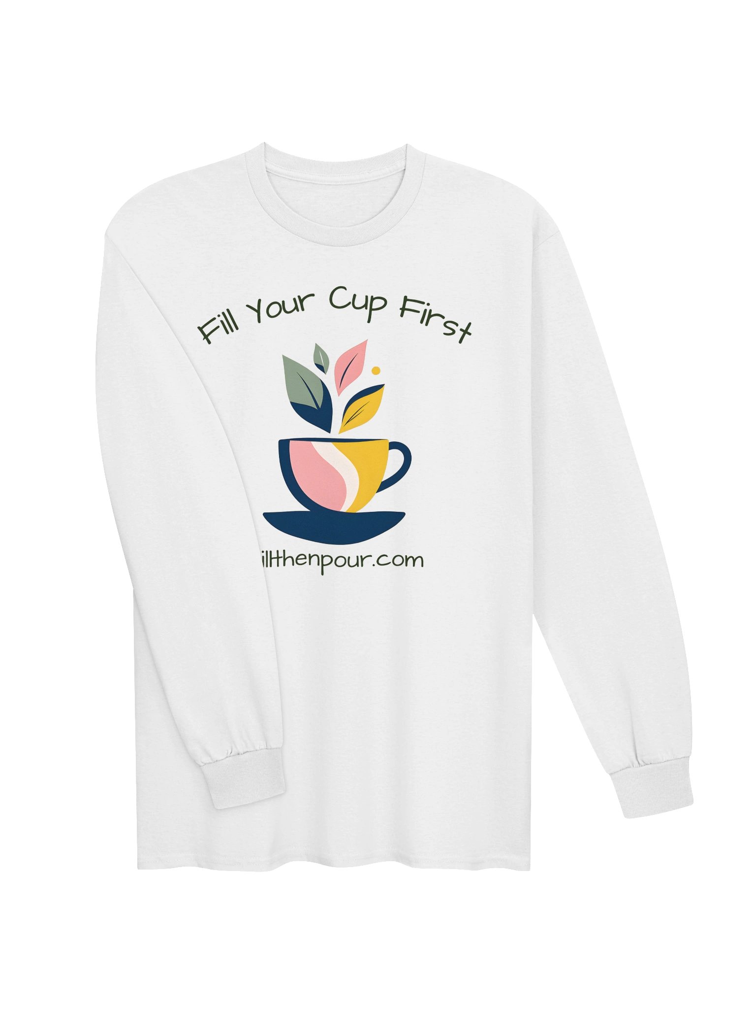 Fill Your Cup First Long Sleeve Tee product image (3)
