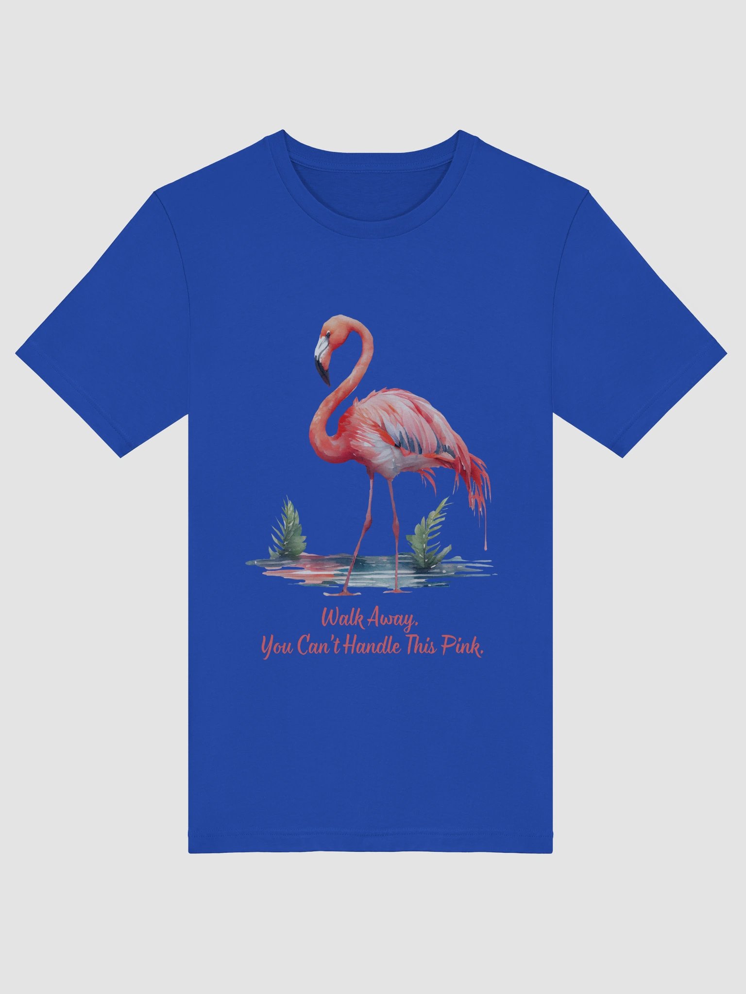 Walk Away, you Can`t Handle This Pink- Flamingo T-Shirt product image (3)