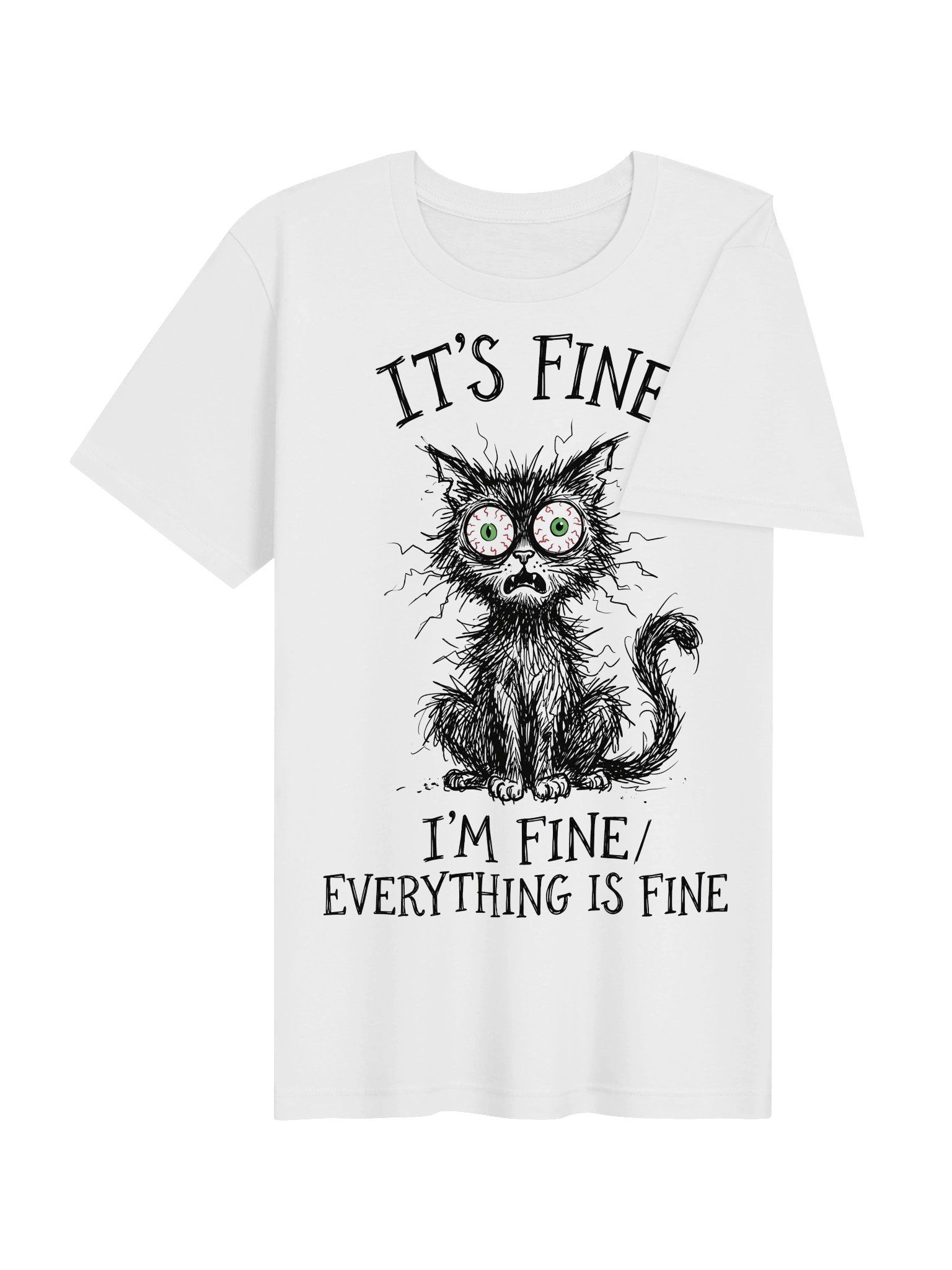 It's Fine Everything Is Fine - Funny Chaotic Cat Anxiety T-Shirt product image (22)