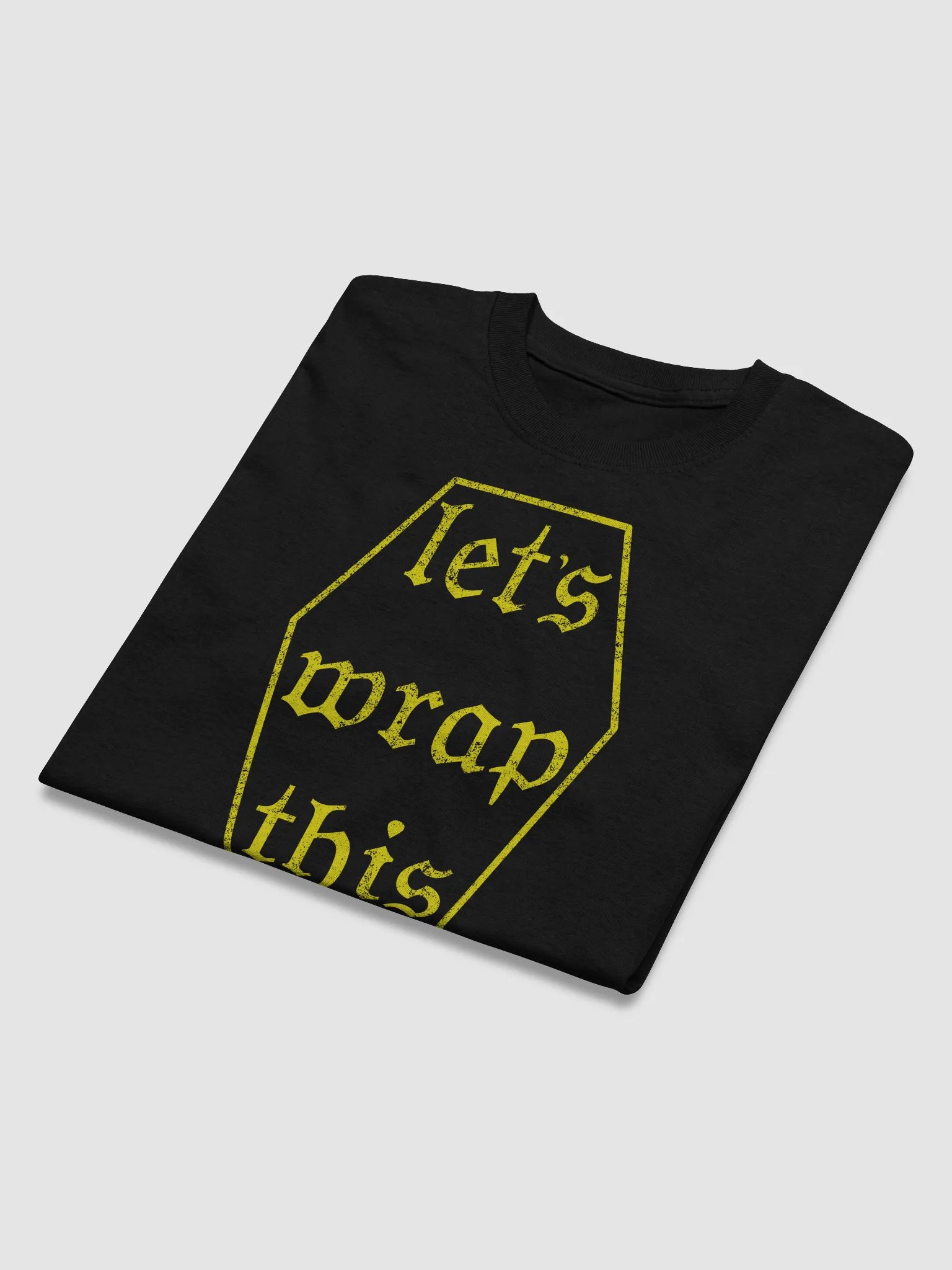 Let's Wrap This Up T-Shirt (Distressed Print) product image (3)