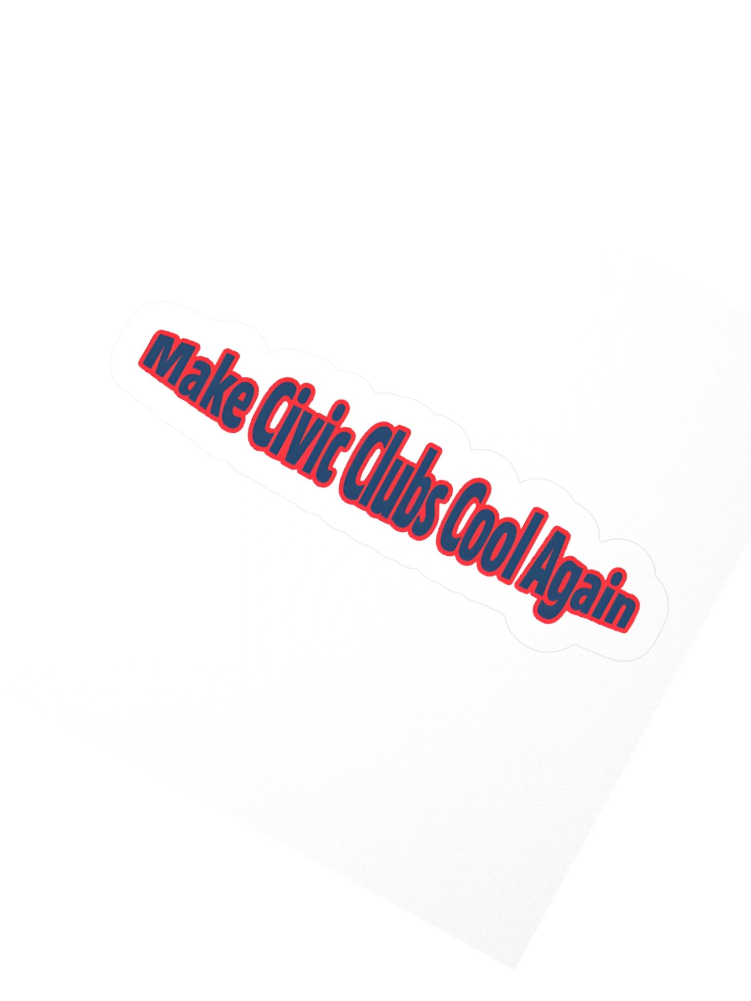 Make Civic Clubs Cool Again™ Stick It To ’Em Good Sticker product image (2)
