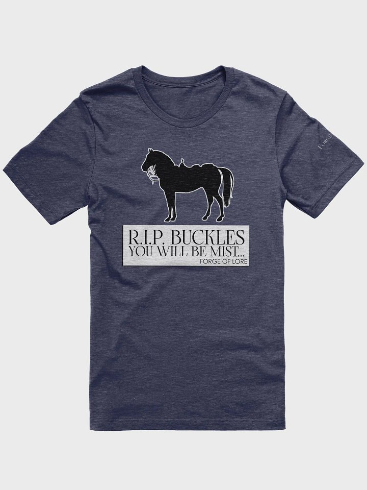 "R.I.P. Buckles" T-Shirt || Forge of Lore product image (1)