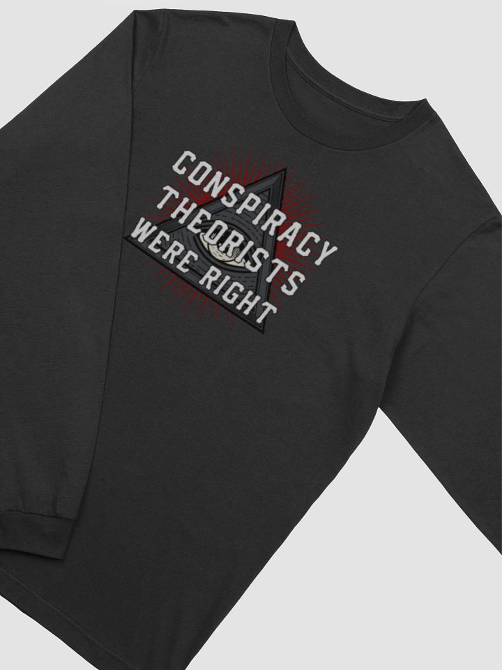 Conspiracy Theorists Were Right! - Long Sleeve Tee product image (2)