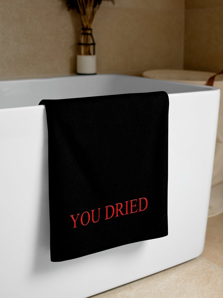 YOU DRIED - Towel of the Undrenched product image (1)